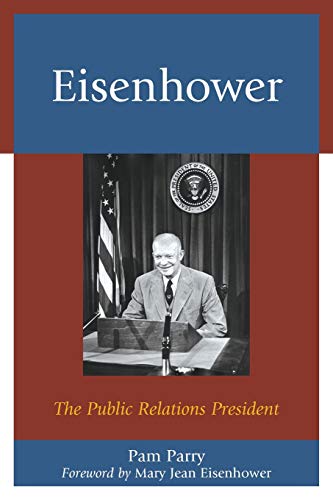Eisenhower The Public Relations President [Paperback]