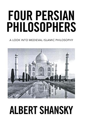 Four Persian Philosophers  A Look into Medieval Islamic Philosophy [Hardcover]