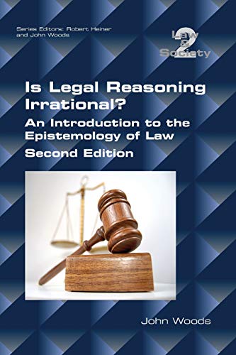 Is Legal Reasoning Irrational An Introduction To The Epistemology Of Law [Paperback]