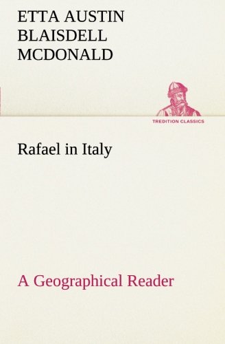 Rafael in Italy a Geographical Reader [Paperback]