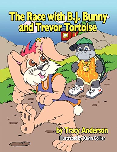 The Race With B.J. Bunny And Trevor Tortoise [Paperback]