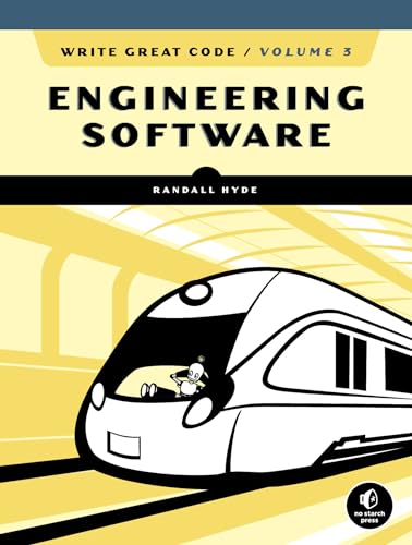Write Great Code, Volume 3 Engineering Software [Paperback]