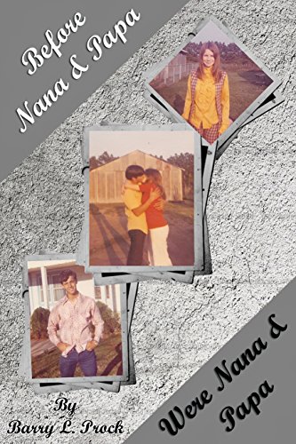 Before Nana & Papa Were Nana & Papa [Paperback]