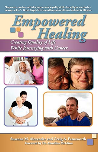 Empowered Healing Creating Quality Of Life While Journeying With Cancer [Paperback]