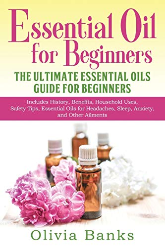 Essential Oil for Beginners [Paperback]