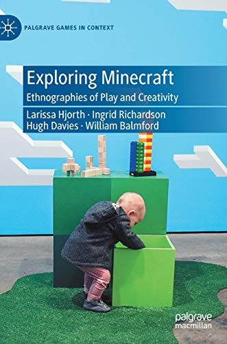 Exploring Minecraft Ethnographies of Play and Creativity [Hardcover]