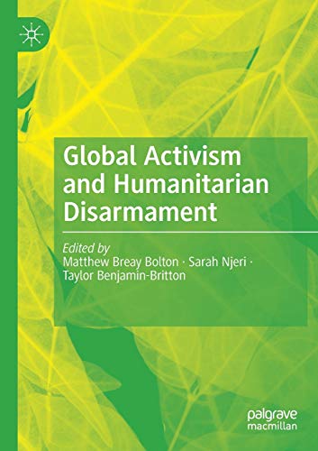 Global Activism and Humanitarian Disarmament [Paperback]