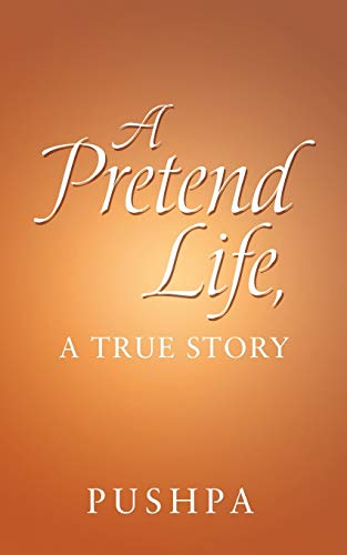 Pretend Life, a True Story [Paperback]
