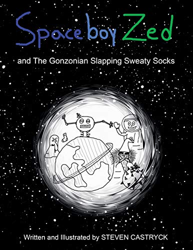 Spaceboy Zed  And the Gonzonian Slapping Sweaty Socks [Paperback]