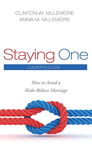 Staying One How To Avoid A Make-Believe Marriage Leader's Guide [Paperback]