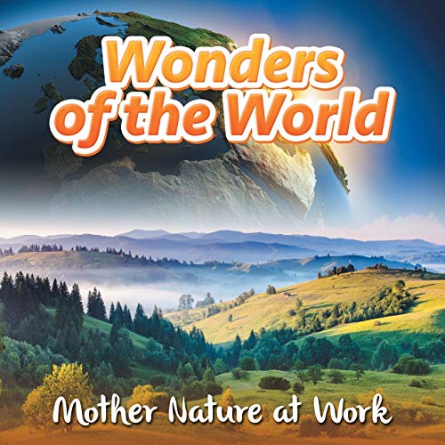 Wonders of the World  Mother Nature at Work [Paperback]