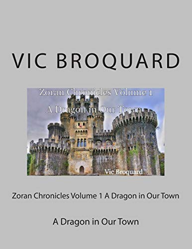 Zoran Chronicles Volume 1 A Dragon In Our Town [Paperback]