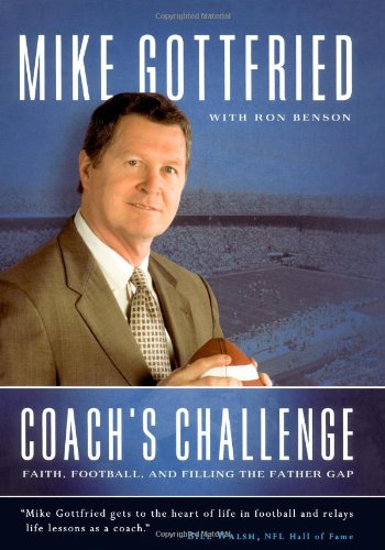 Coach&39s Challenge Faith, Football, and Filling the Father Gap [Hardcover]