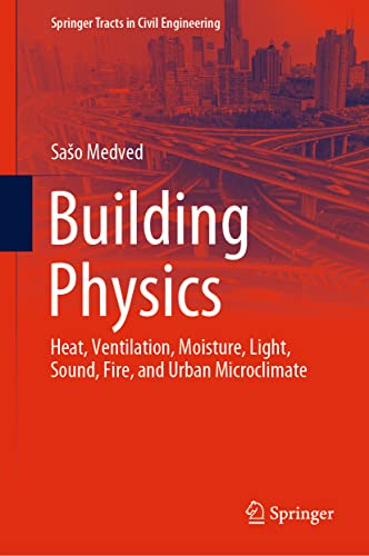 Building Physics Heat, Ventilation, Moisture, Light, Sound, Fire, and Urban Mic [Hardcover]