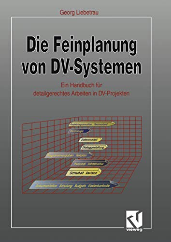 Die Feinplanung von DV-Systemen Ein Handbuch fr detailgerechtes Arbeiten in DV [Paperback]