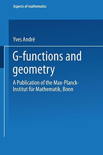 G-Functions and Geometry A Publication of the Max-Planck-Institut fr Mathemati [Paperback]