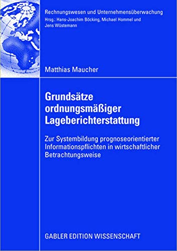Grundstze ordnungsmiger Lageberichterstattung Zur Systembildung prognoseorie [Paperback]