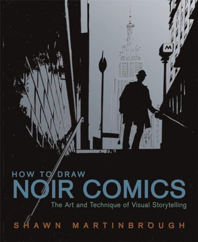 How to Draw Noir Comics The Art and Technique of Visual Storytelling [Paperback]