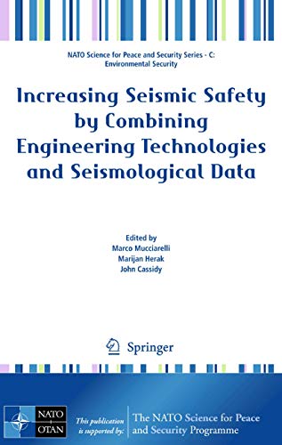 Increasing Seismic Safety by Combining Engineering Technologies and Seismologica [Hardcover]
