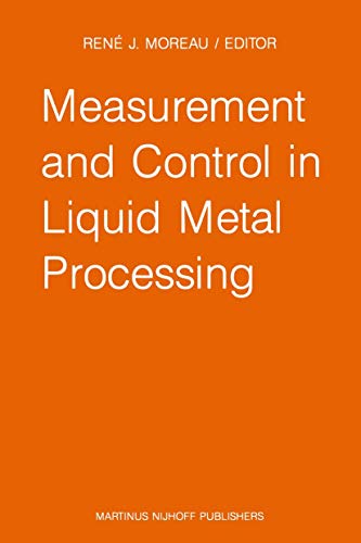 Measurement and Control in Liquid Metal Processing Proceedings 4th Workshop hel [Hardcover]