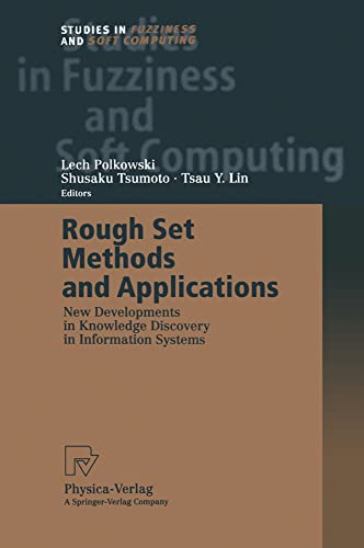 Rough Set Methods and Applications New Developments in Knowledge Discovery in I [Paperback]