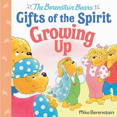 Growing Up (Berenstain Bears Gifts of the Spirit) [Hardcover]
