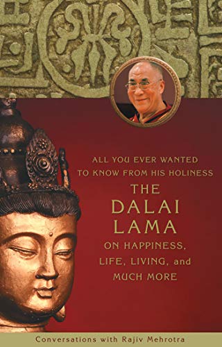 All You Ever Wanted to Know From His Holiness the Dalai Lama on Happiness, Life, [Paperback]