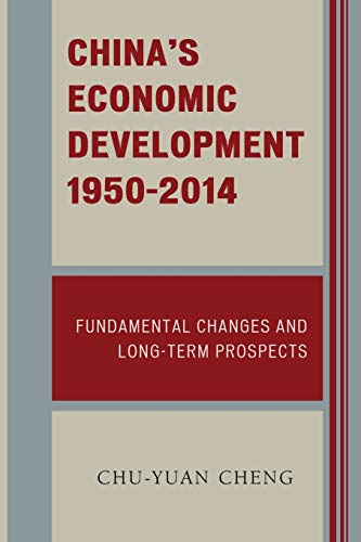 China's Economic Development, 1950-2014 Fundamental Changes and Long-Term Prosp [Paperback]