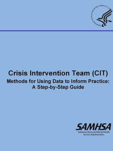 Crisis Intervention Team (Cit) - Methods for Using Data to Inform Practice  A S [Paperback]