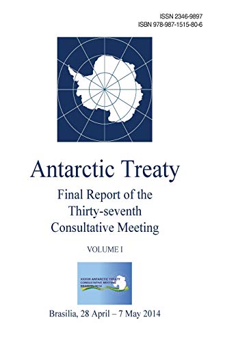 Final Report of the Thirty-Seventh Antarctic Treaty Consultative Meeting - Volum [Paperback]