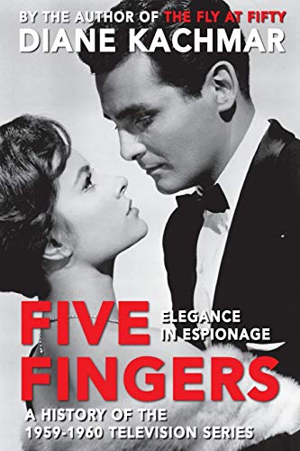 Five Fingers Elegance In Espionage A History Of The 1959-1960 Television Series [Paperback]