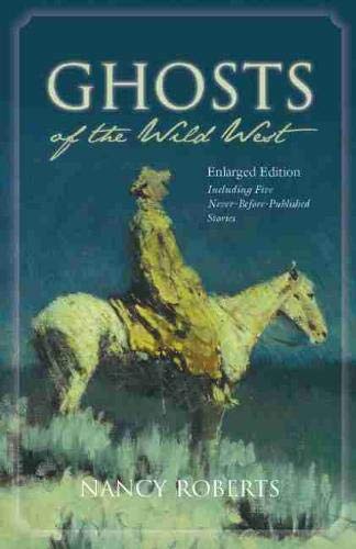 Ghosts Of The Wild West Enlarged Edition Including Five Never-Before-Published  [Paperback]