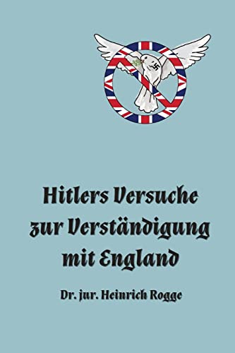 Hitlers Versuche Zur Verstandigung Mit England