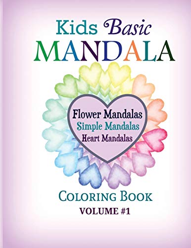 Kids Basic Mandala Coloring Book Flower Mandalas, Simple Mandalas, Heart Mandal [Paperback]