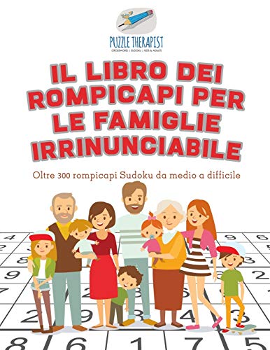 Libro Dei Rompicapi per le Famiglie Irrinunciabile - Oltre 300 Rompicapi Sudoku  [Paperback]