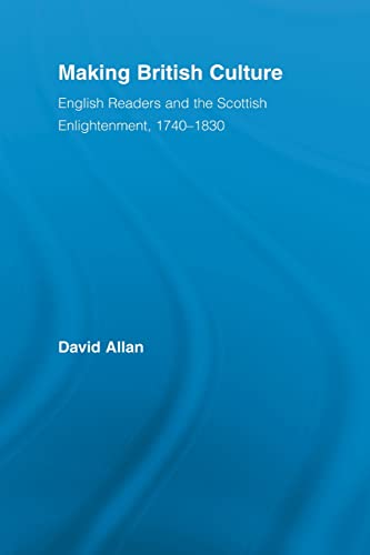 Making British Culture English Readers and the Scottish Enlightenment, 1740183 [Paperback]