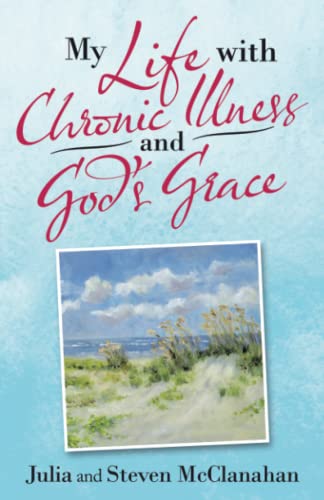 My Life With Chronic Illness And God's Grace