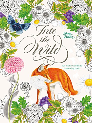 Into the Wild An Exotic Woodland Coloring Book [Paperback]