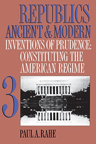 Republics Ancient And Modern, Volume Iii Inventions Of Prudence Constituting T [Paperback]