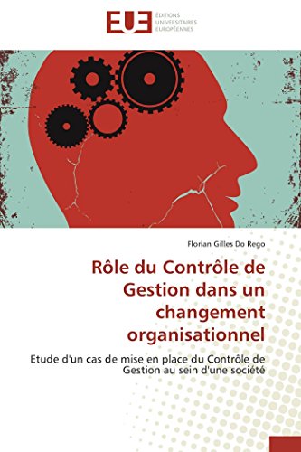 Rle Du Contrle De Gestion Dans Un Changement Organisationnel Etude D'un Cas D [Paperback]