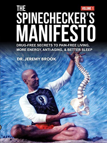 Spinechecker's Manifesto  Drug-Free Secrets to Pain-Free Living, More Energy, A [Paperback]