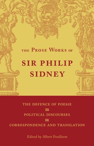 The Defence of Poesie, Political Discourses, Correspondence and Translation Vol [Paperback]