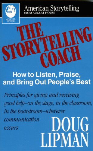 The Storytelling Coach How to Listen, Praise, and Bring Out People's Best (Amer [Paperback]