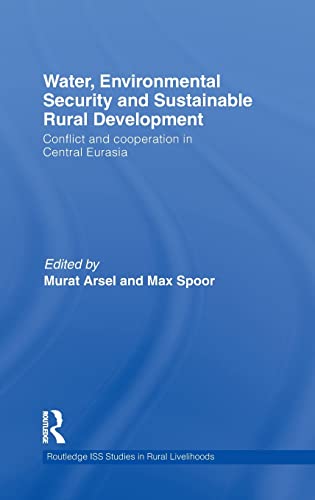 Water, Environmental Security and Sustainable Rural Development Conflict and Co [Hardcover]