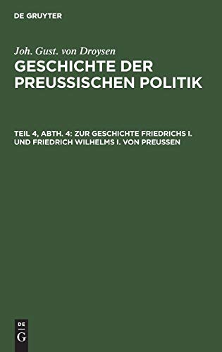 Zur Geschichte Friedrichs I. und Friedrich Wilhelms I. Von Preuen  Aus Geschi [Hardcover]