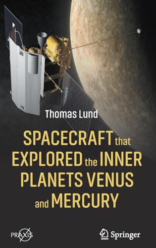 Spacecraft that Explored the Inner Planets Venus and Mercury [Hardcover]