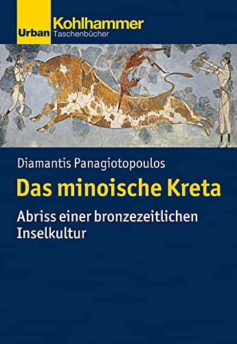 Das minoische Kreta Abriss einer bronzezeitlichen Inselkultur [Paperback]