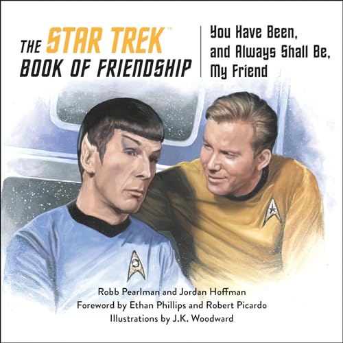 The Star Trek Book of Friendship You Have Been, and Always Shall Be, My Friend [Hardcover]