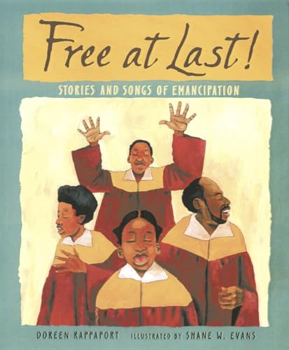 Free at Last Stories and Songs of Emancipation [Paperback]