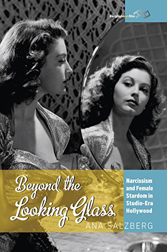 Beyond the Looking Glass Narcissism and Female Stardom in Studio-Era Hollywood [Hardcover]